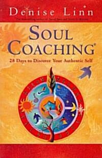 [중고] Soul Coaching: 28 Days to Discover Your Authentic Self (Paperback)