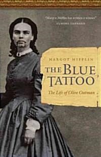 The Blue Tattoo: The Life of Olive Oatman (Paperback)