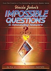 Uncle Johns Impossible Questions (& Astounding Answers) (Paperback)