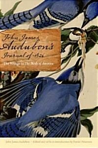 John James Audubons Journal of 1826: The Voyage to the Birds of America (Hardcover)