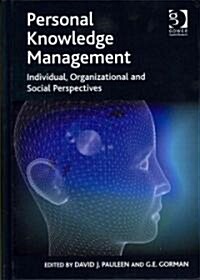 Personal Knowledge Management : Individual, Organizational and Social Perspectives (Hardcover)