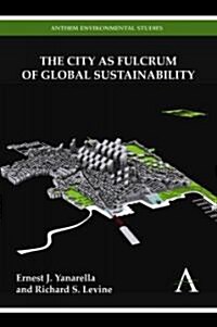 The City as Fulcrum of Global Sustainability (Hardcover, New)