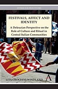 Festivals, Affect and Identity : A Deleuzian Apprenticeship in Central Italian Communities (Hardcover)