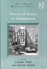 Visions of Venice in Shakespeare (Hardcover)