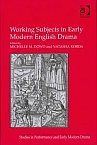Working Subjects in Early Modern English Drama (Hardcover)