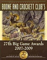 Boone and Crockett Clubs 27th Big Game Awards, 2007-2009 (Paperback)