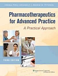 Pharmacotherapeutics for Advanced Practice: A Practical Approach (Paperback, 3, Revised, Update)