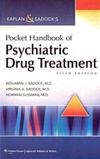 Kaplan & Sadocks Pocket Handbook of Psychiatric Drug Treatment (Paperback, 5th)