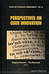Perspectives on User Innovation (Hardcover)