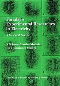 Faradays Experimental Researches in Electricity: The First Series (Paperback)