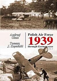 Polish Air Force 1939 Through German Eyes. Volume 2 (Paperback)