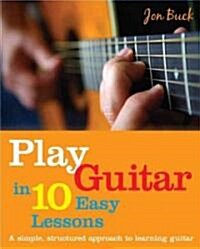 Play Guitar in 10 Easy Lessons (Paperback, Reprint)