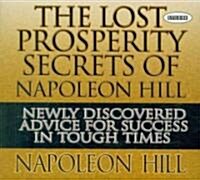 The Lost Prosperity Secrets of Napoleon Hill: Newly Discovered Advice for Success in Tough Times (Audio CD)