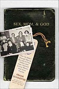 Sex, Mom, and God: A Religiously Obsessed Sexual Memoir (or a Sexually Obsessed Religious Memoir) (Audio CD)