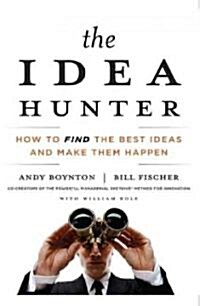The Idea Hunter: How to Find the Best Ideas and Make Them Happen (Audio CD)