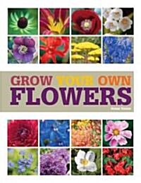 RHS Grow Your Own: Flowers (Paperback)