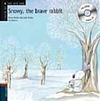 Snowy, the Brave Rabbit (Hardcover, Compact Disc)