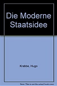 Die Moderne Staatsidee / the Modern State Idea (Hardcover)
