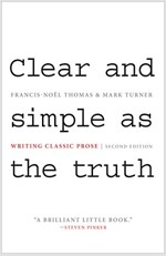 Clear and Simple as the Truth: Writing Classic Prose - Second Edition (Paperback, 2, Revised)