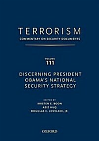 Terrorism: Commentary on Security Documents Volume 111: Discerning President Obamas National Security Strategy (Hardcover)