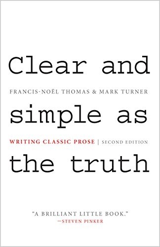 Clear and Simple as the Truth: Writing Classic Prose - Second Edition (Paperback, 2, Revised)