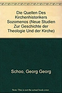 Die Quellen Des Kirchenhistorikers Sozomenos / the Sources of the Church Historian Sozomenos (Paperback)