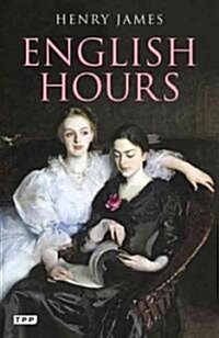 English Hours : A Portrait of a Country (Paperback)