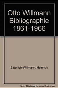 Otto Willmann Bibliographie 1861-1966 (Hardcover)