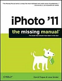 iPhoto 11: The Missing Manual: The Book That Should Have Been in the Box (Paperback)