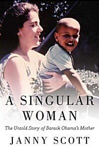 [중고] A Singular Woman: The Untold Story of Barack Obama‘s Mother (Hardcover)