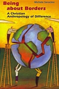 Being about Borders: A Christian Anthropology of Difference (Paperback)