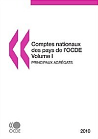 Comptes Nationaux Des Pays de LOcde 2010, Volume I, Principaux Agregats (Paperback)