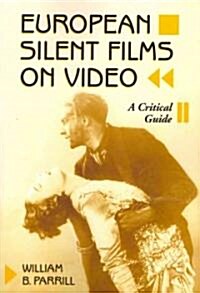 European Silent Films on Video: A Critical Guide (Paperback)