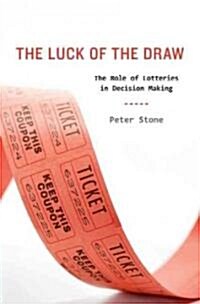 The Luck of the Draw: The Role of Lotteries in Decision Making (Hardcover)