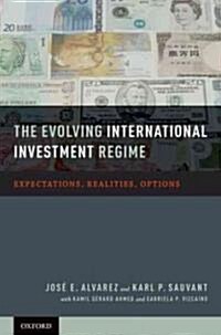 The Evolving International Investment Regime (Hardcover)