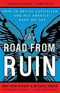 The Road from Ruin: How to Revive Capitalism and Put America Back on Top (Paperback)