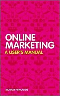 Online Marketing: A Users Manual (Hardcover)