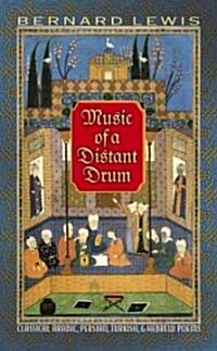 Music of a Distant Drum: Classical Arabic, Persian, Turkish, and Hebrew Poems (Paperback)