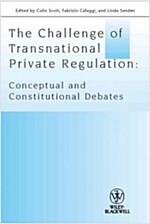 The Challenge of Transnational Private Regulation: Conceptual and Constitutional Debates (Paperback)