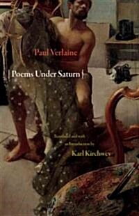 Poems Under Saturn: Po?es Saturniens (Paperback)