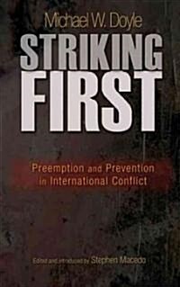 Striking First: Preemption and Prevention in International Conflict: Preemption and Prevention in International Conflict (Paperback)