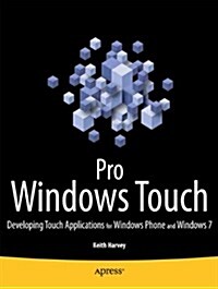 Pro Windows Touch: Developing Touch Applications for Windows Phone and Windows 7 (Paperback, New)
