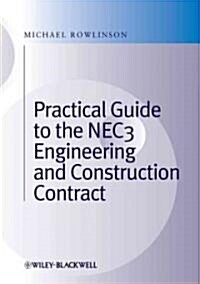 A Practical Guide to the Nec3 Engineering and Construction Contract (Hardcover, Thirdtion)