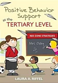 Positive Behavior Support at the Tertiary Level: Red Zone Strategies (Paperback)