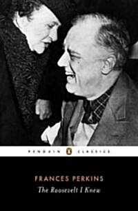 The Roosevelt I Knew (Paperback, Reprint)