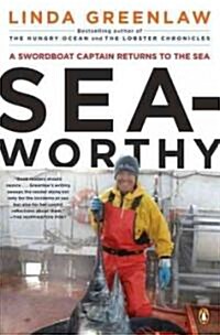 Seaworthy: A Swordboat Captain Returns to the Sea (Paperback)
