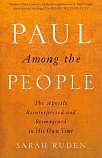 Paul Among the People: The Apostle Reinterpreted and Reimagined in His Own Time (Paperback)