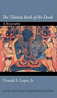 The Tibetan Book of the Dead: A Biography (Hardcover)