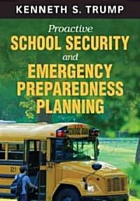 Proactive School Security and Emergency Preparedness Planning (Paperback)