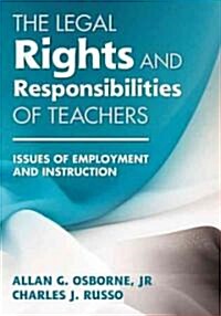The Legal Rights and Responsibilities of Teachers: Issues of Employment and Instruction (Paperback)